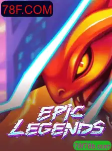 Conhecendo EpicLegends: O Novo Fenômeno dos Jogos com 78F.COM